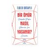 Bir Ömür Nasıl Yaşanır?