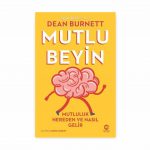 Mutlu Beyin - Mutluluk Nereden ve Nasıl Gelir
