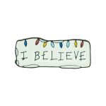 I Believe Broş