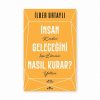 İnsan Geleceğini Nasıl Kurar?