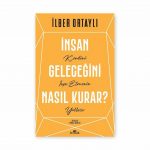 İnsan Geleceğini Nasıl Kurar?